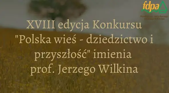 XVIII edycja konkursu „Polska wieś – dziedzictwo i przyszłość” – zgłoszenia otwarte